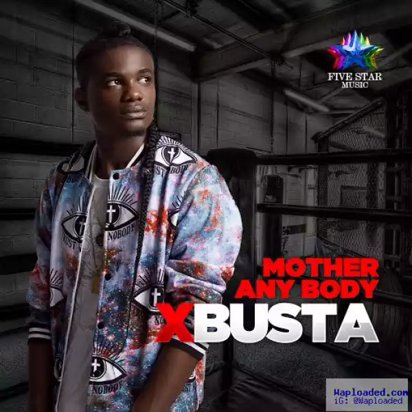 X-Busta - Mother Anybody